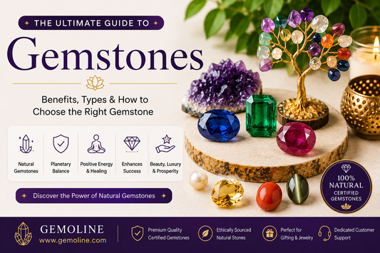 Gemstone Guide: Benefits, Types & How to Choose the Right Gemstone